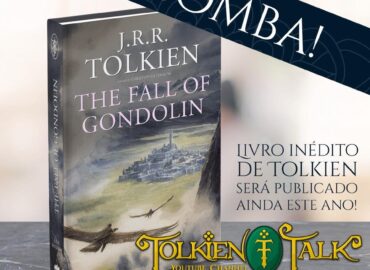 [NOTÍCIA/RUMOR] – Livro “A Queda de Gondolin” deve ser lançado em 2018