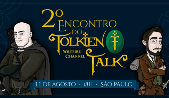[CONVITE] II Encontro Oficial do Tolkien Talk!